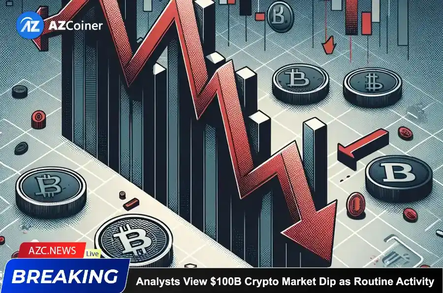 Analysts View $100b Crypto Market Dip As Routine Activity_65b9757f75078.webp