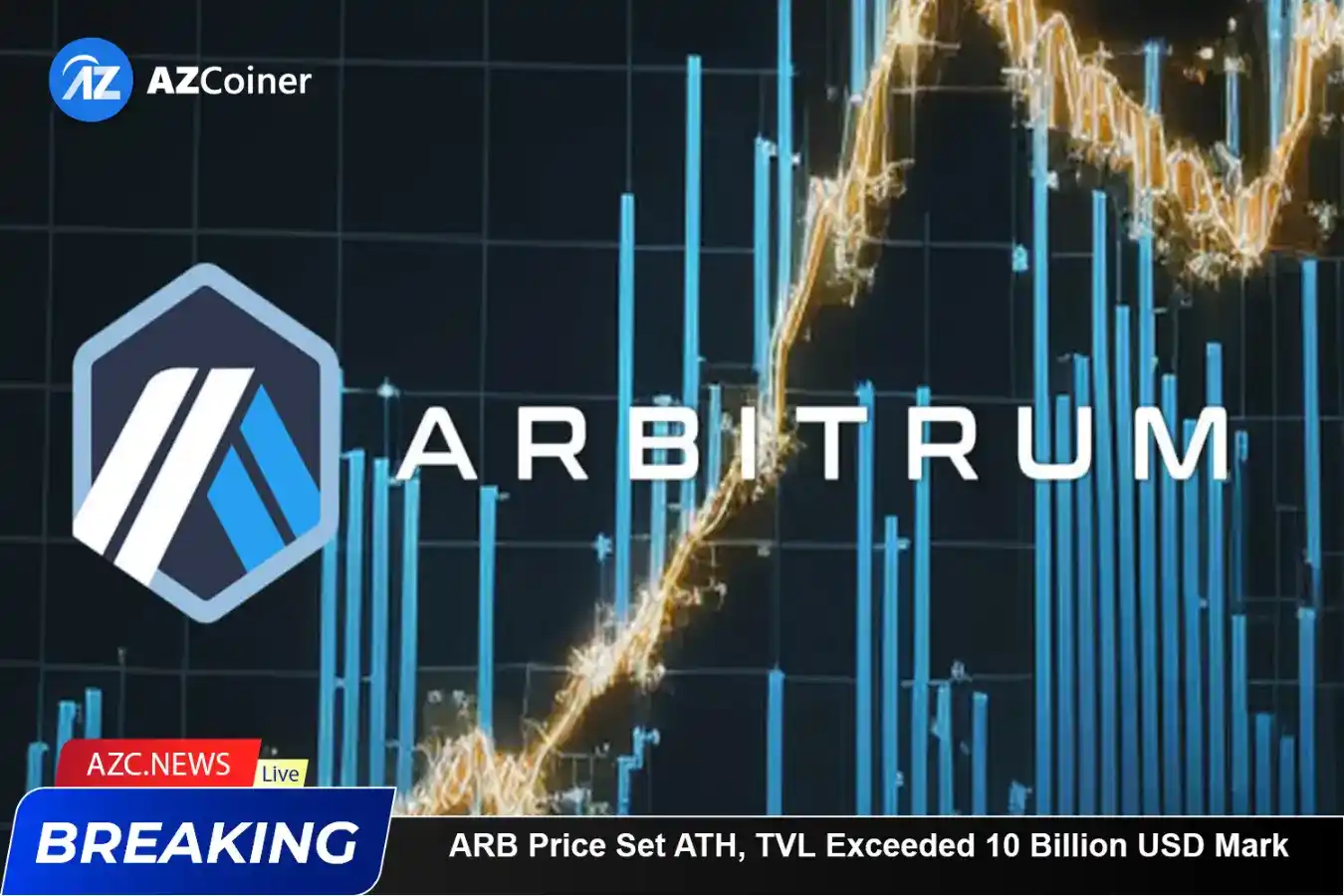 Arb Price Set Ath, Tvl Exceeded 10 Billion Usd Mark_65b973d415e95.webp