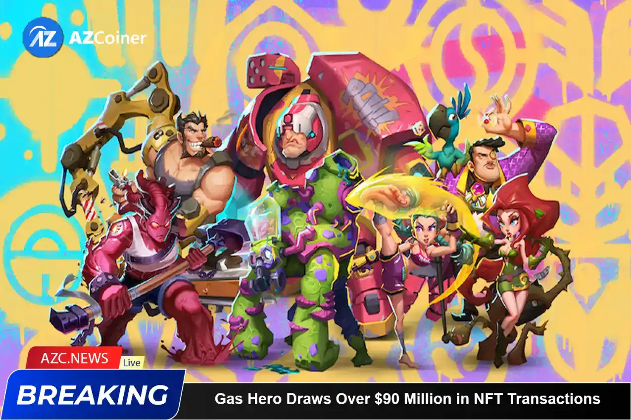 Gas Hero Draws Over $90 Million In Nft Transactions_65b978c479f8e.webp