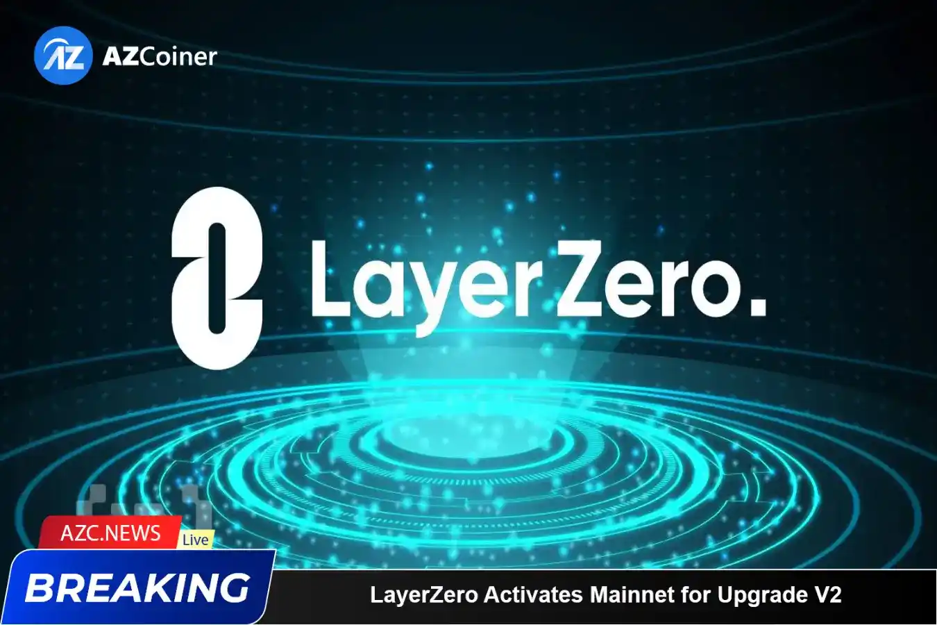 Layerzero Activates Mainnet For Upgrade V2_65b9778967559.webp