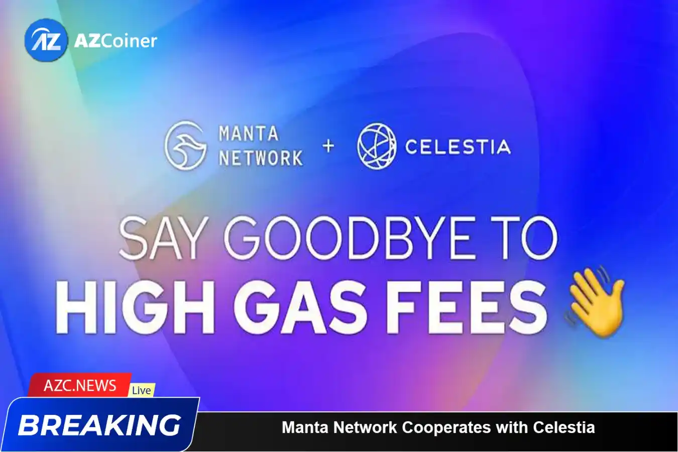 Manta Network Cooperates With Celestia To Optimize Transaction Fees_65b971ea4c13a.webp