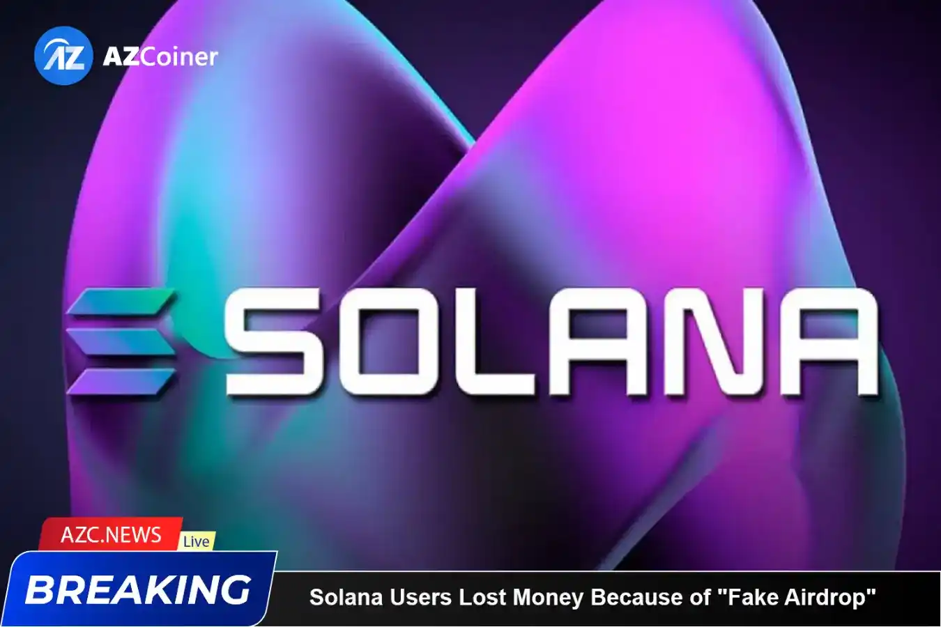 More Than 4000 Solana Users Lost Money Because Of “fake Airdrop”_65b9764892152.webp