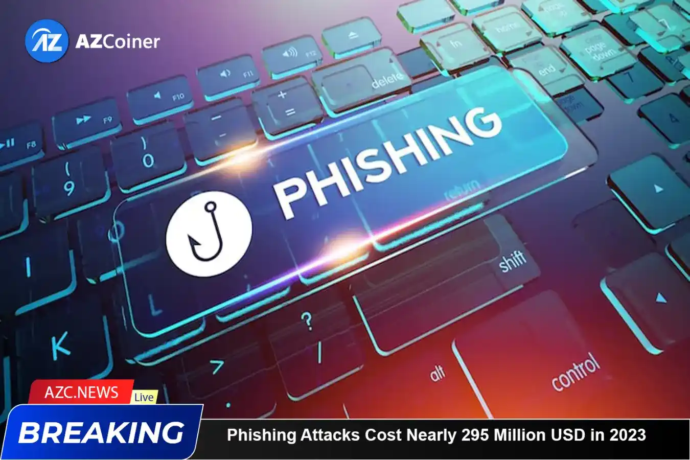 Phishing Attacks Cost Nearly 295 Million Usd In 2023_65b97daaa80e0.webp