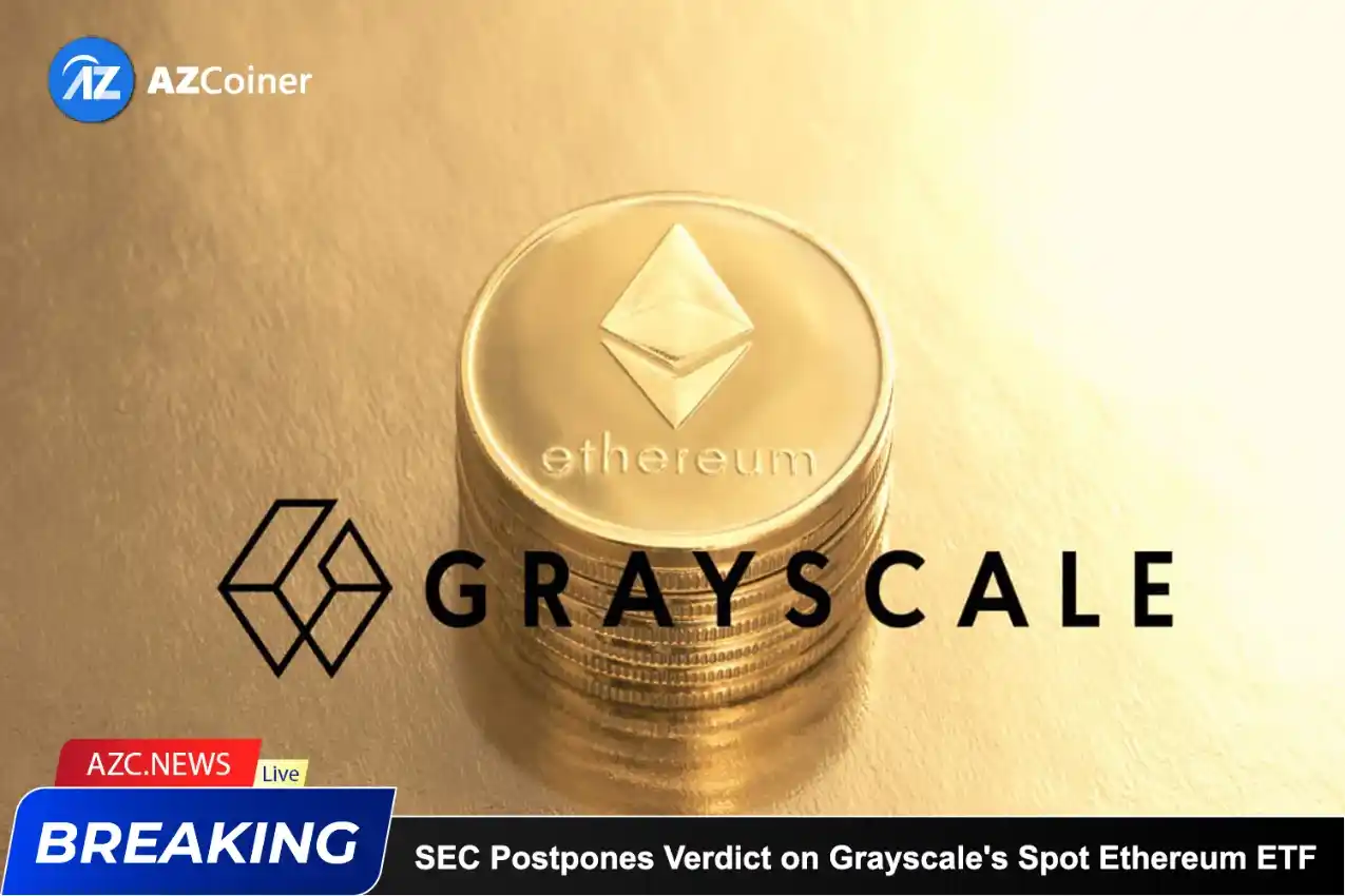 Sec Postpones Verdict On Grayscale’s Spot Ethereum Etf_65b9716317ec5.webp