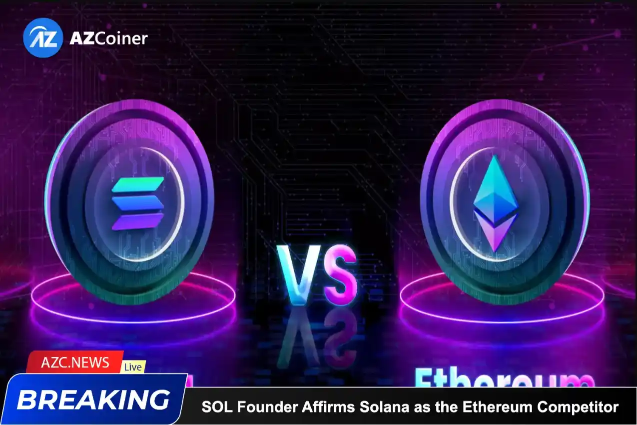 Sol Founder Affirms Solana As The Ethereum Competitor_65b974930936e.webp