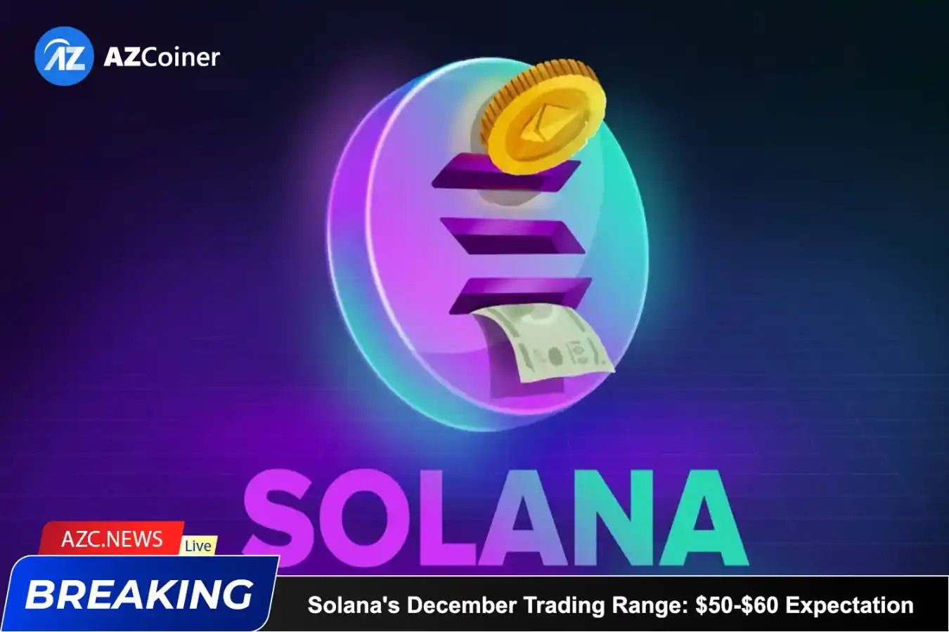 Solana’s Expected Trading Range Between $50 And $60 In December_65b971b0bd6bb.webp