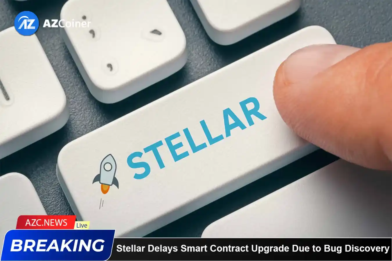 Stellar Delays Smart Contract Upgrade Due To Bug Discovery_65b977a7535e9.webp