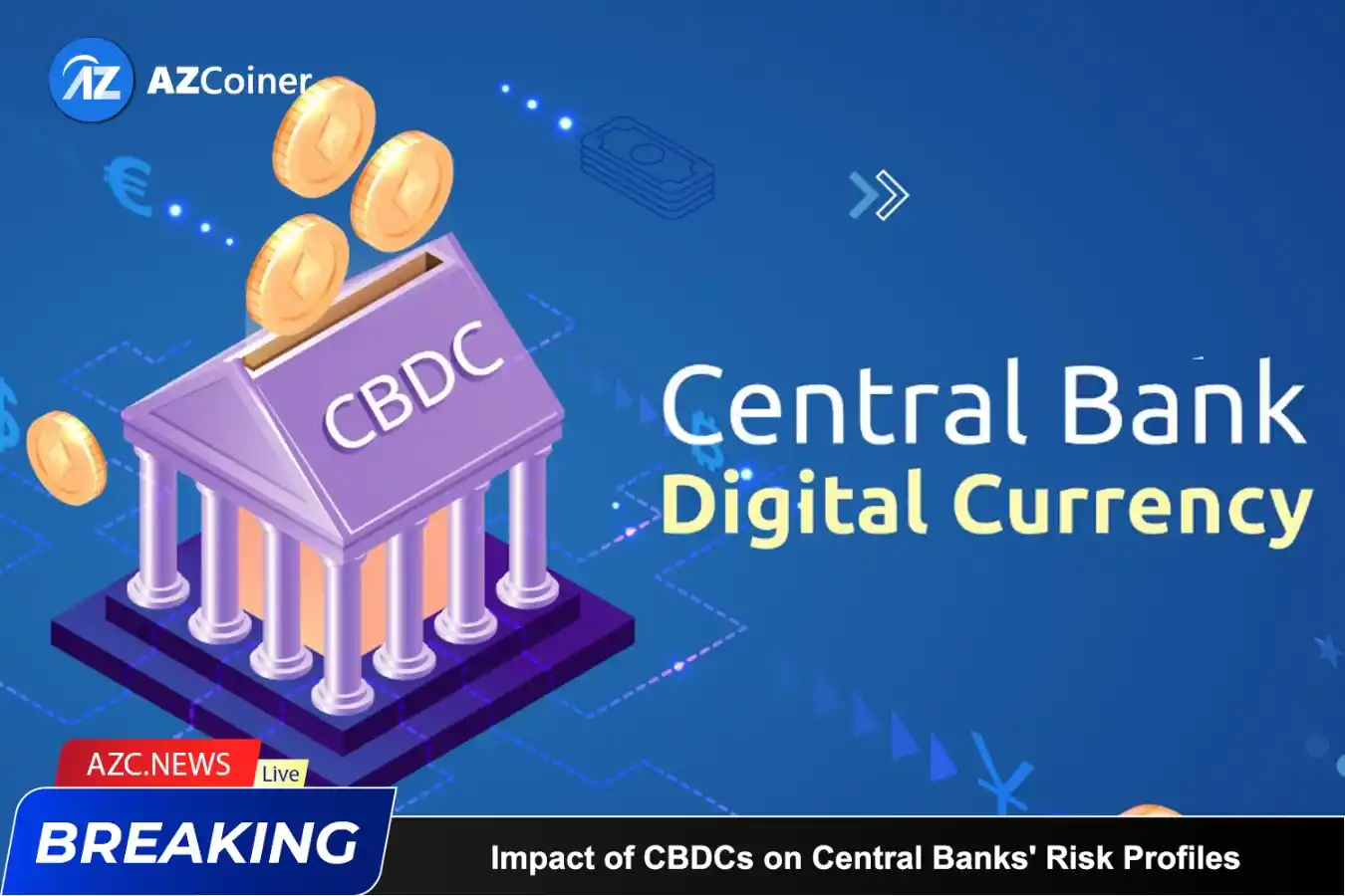 The Transformative Influence Of Cbdcs On Central Banks’ Risk Landscapes_65b971b8a52f7.webp