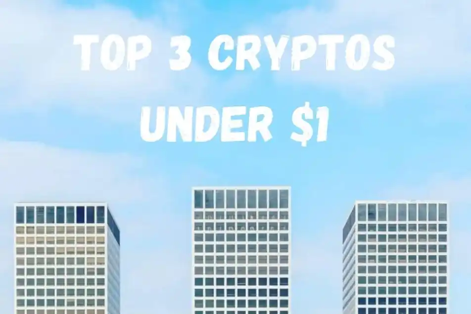 Top 3 Cryptocurrencies Under $1 Worth Watching_65b96e66cf923.webp