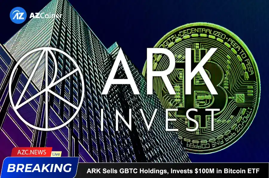 Ark Sells Gbtc Holdings, Invests $100m In Bitcoin Etf_65d5cec801be4.webp