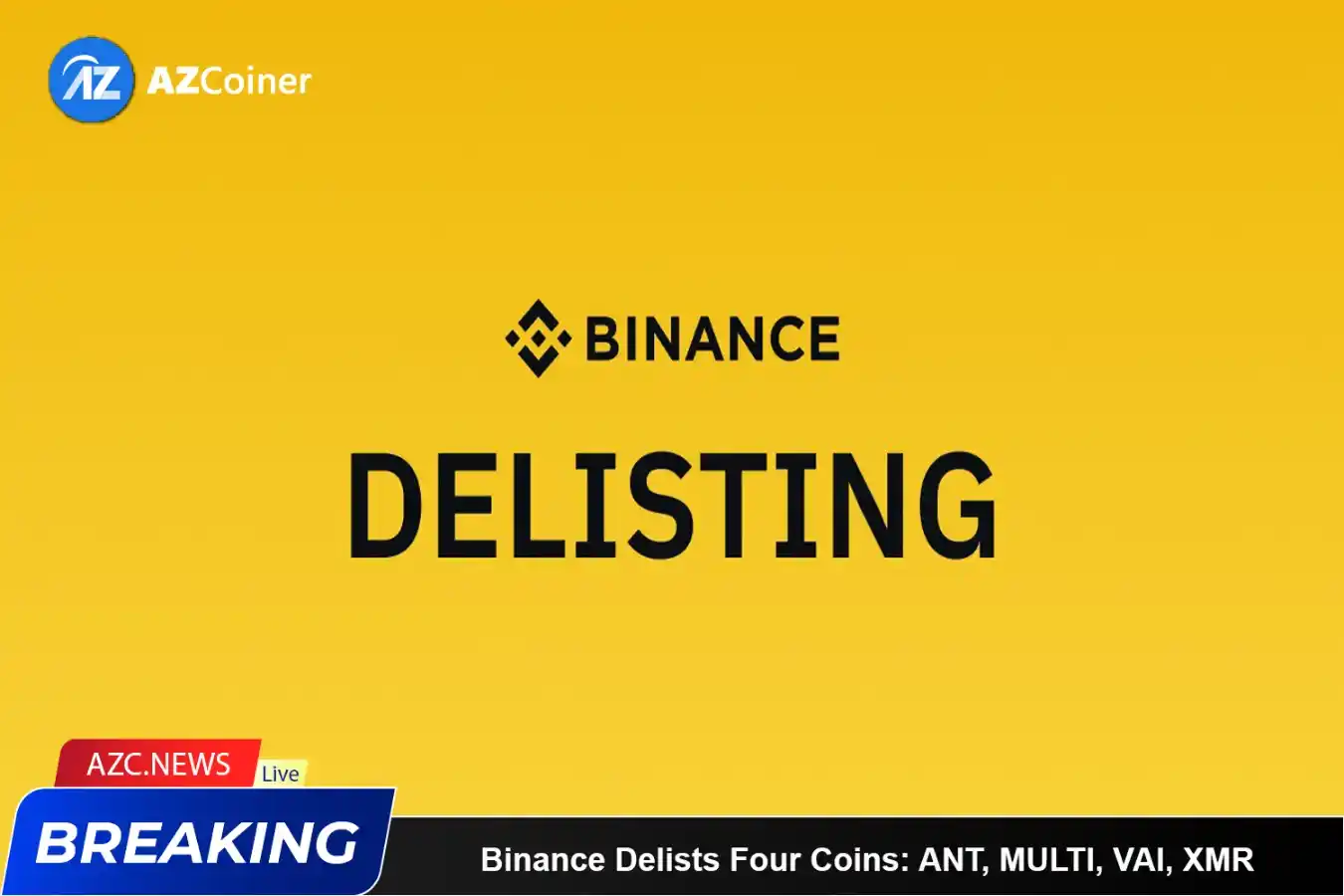 Binance Exchange Delists Four Coins: Ant, Multi, Vai, Xmr_65d5e3403aeff.webp