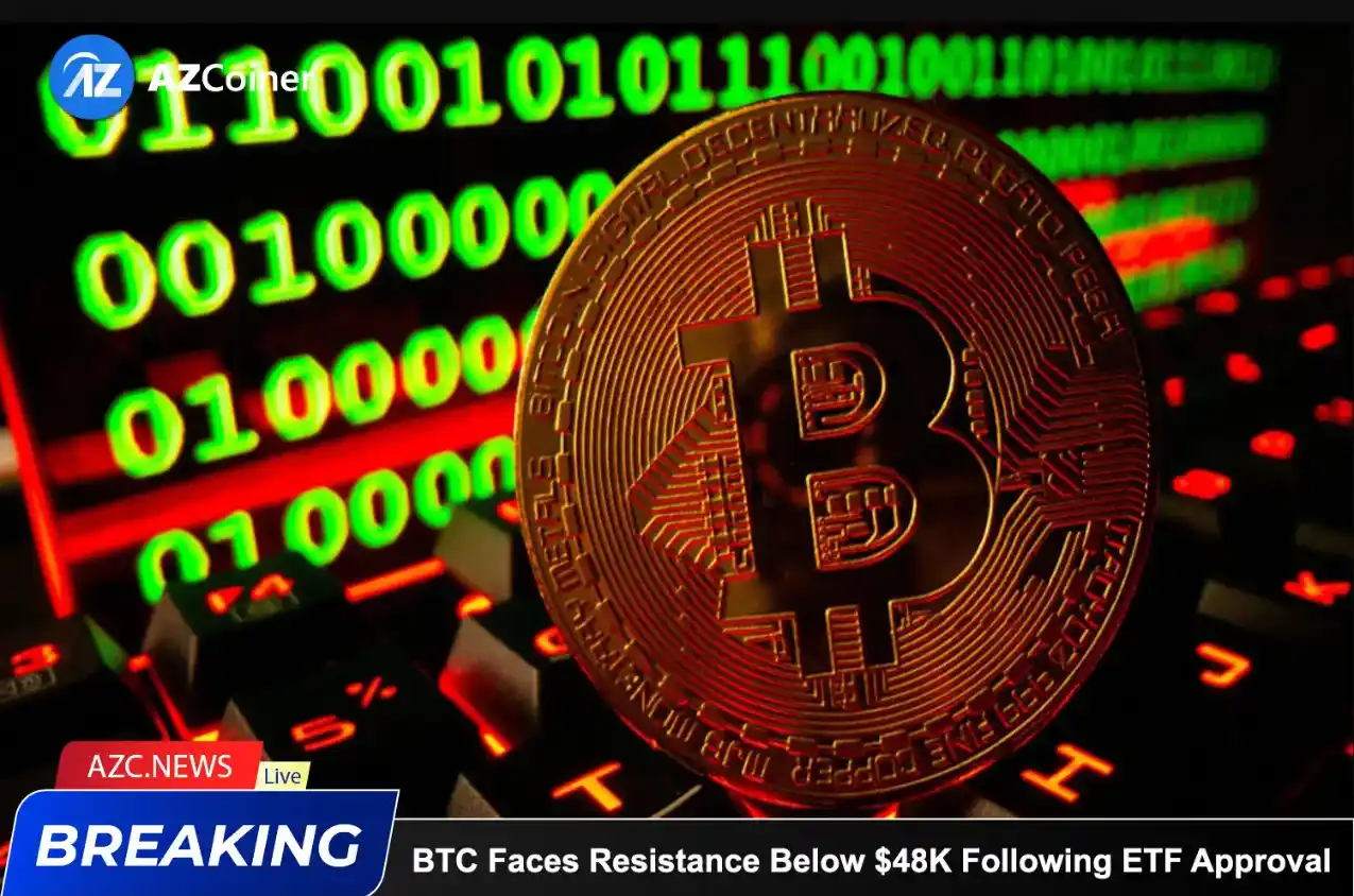 Bitcoin Faces Resistance Below $48k Following Etf Approval_65d5cfc14ab2e.webp