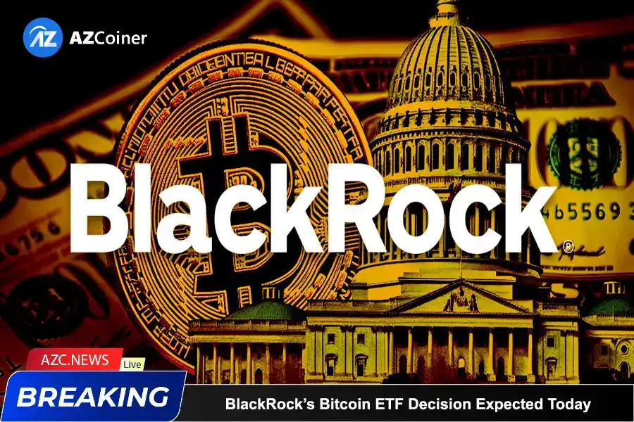 Blackrock’s Bitcoin Etf Decision Expected Today_65d5d08a7b49f.webp