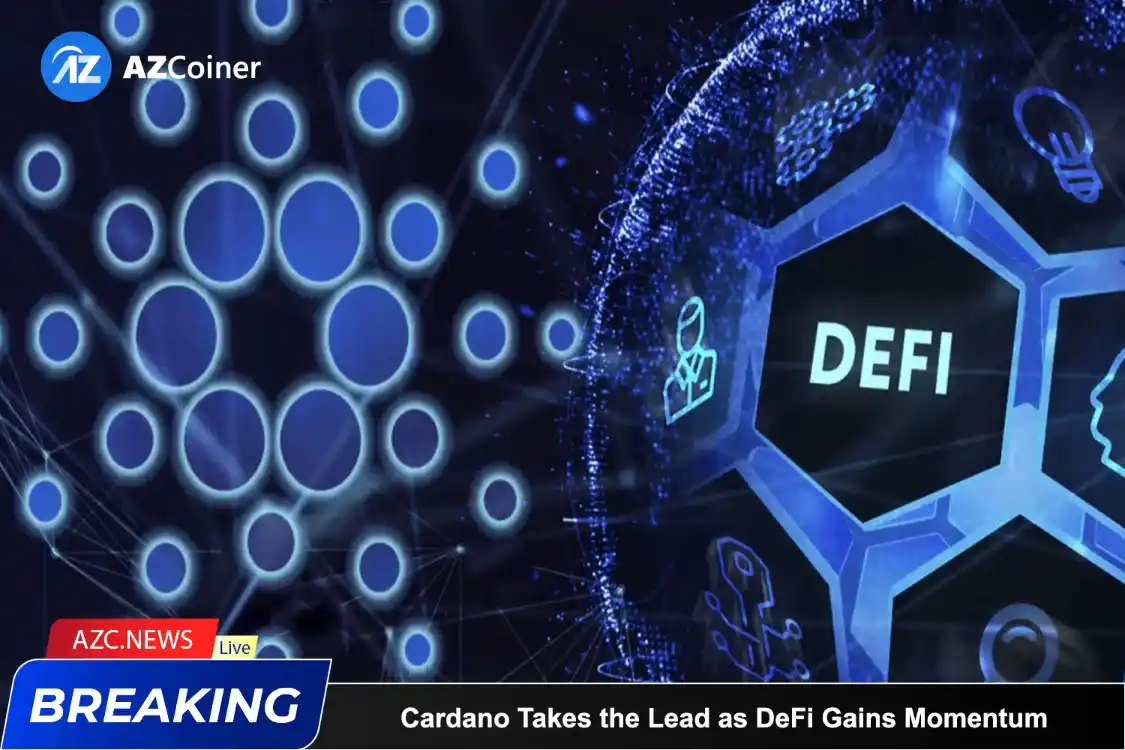 Cardano Takes The Lead As Defi Gains Momentum_65d5cbf86a481.webp