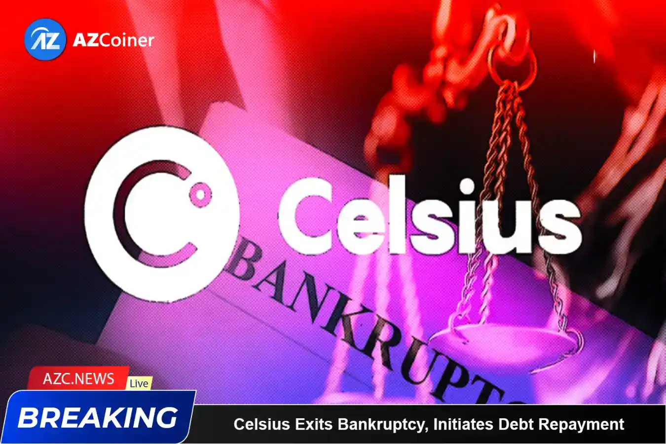 Celsius Successfully Exits Bankruptcy, Initiates Debt Repayment_65d5e188d0d9f.webp