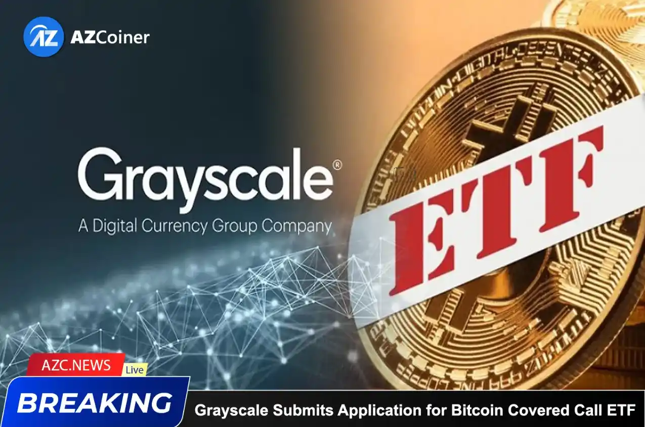 Grayscale Submits Application For Bitcoin Covered Call Etf_65d5cfae760e7.webp