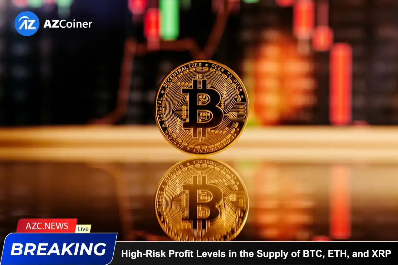 High Risk Profit Levels In The Supply Of Btc, Eth, And Xrp_65d5d16deed86.webp