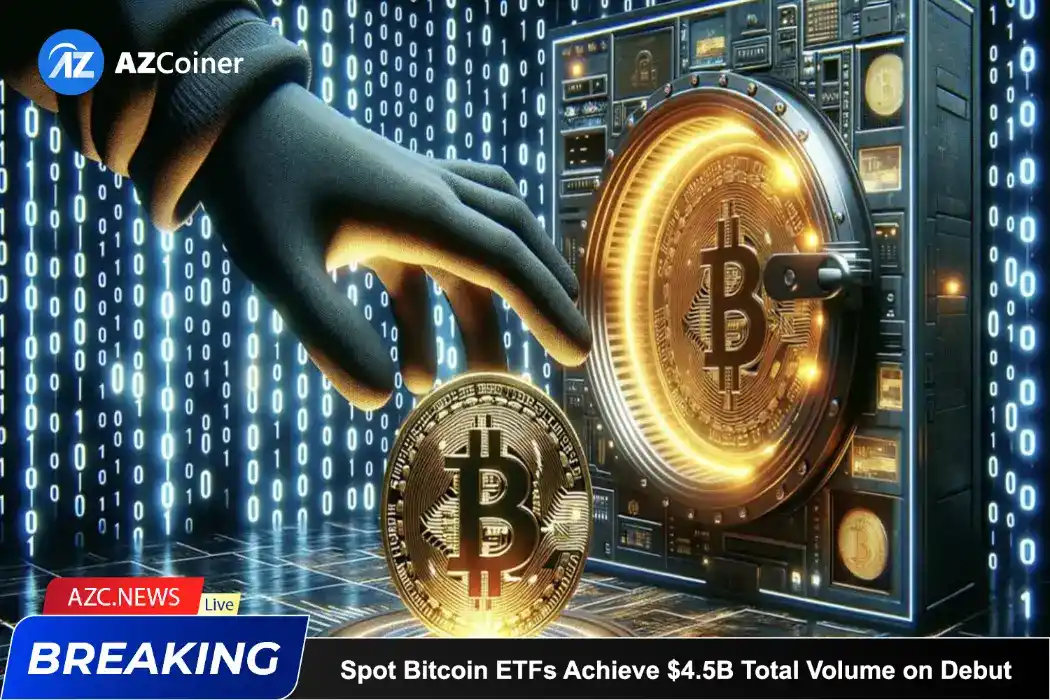 Spot Bitcoin Etfs Achieve $4.5b Total Volume On Debut_65d5cfb7b2b98.webp