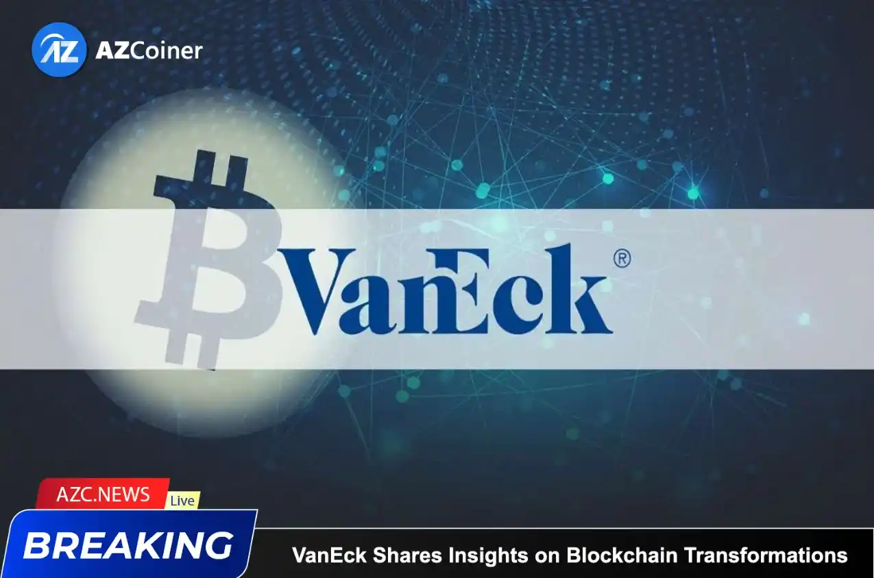 Vaneck Shares Insights On Blockchain Transformations_65d5cbbda8d02.webp