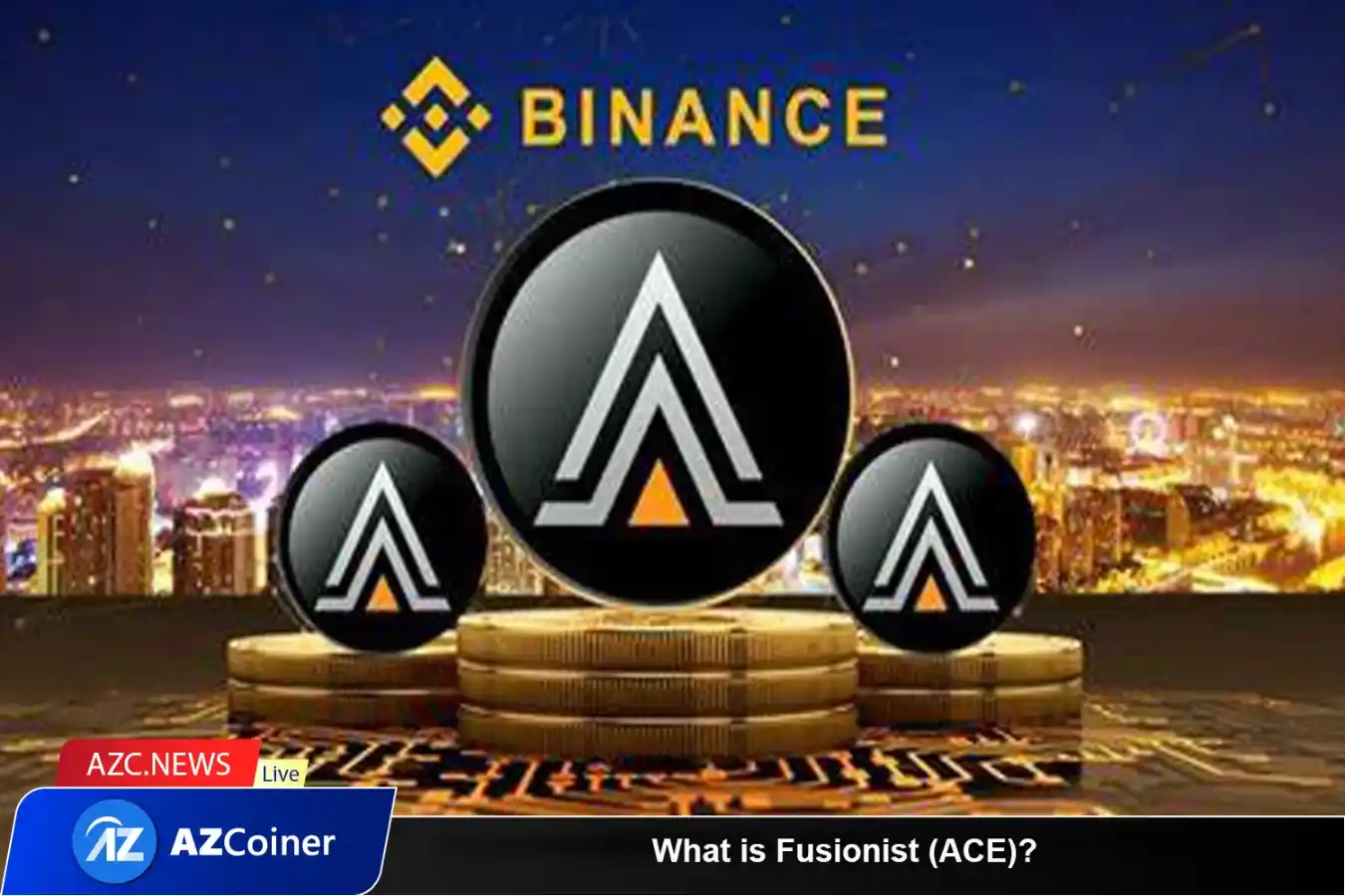 What Is Fusionist (ace)? Learn About Binance 40th Launchpool Project_65d5d12b0769a.webp
