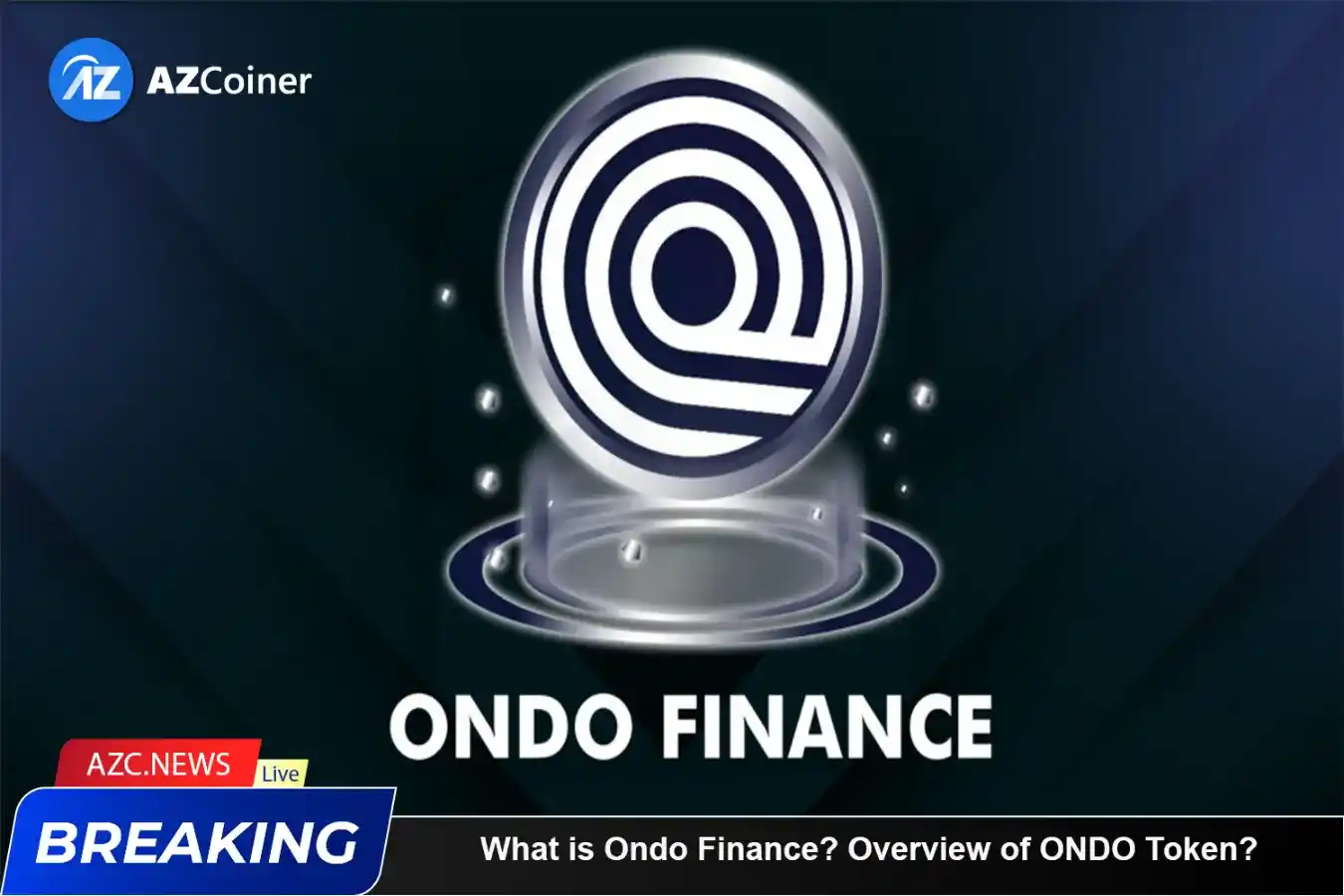 What Is Ondo Finance? Overview Of Ondo Token?_65d5d0969eeb3.webp
