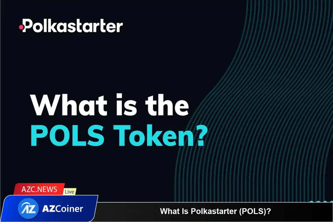 What Is Polkastarter (pols)? Let’s Learn About Pols Token_65d5d16ca1d5f.webp