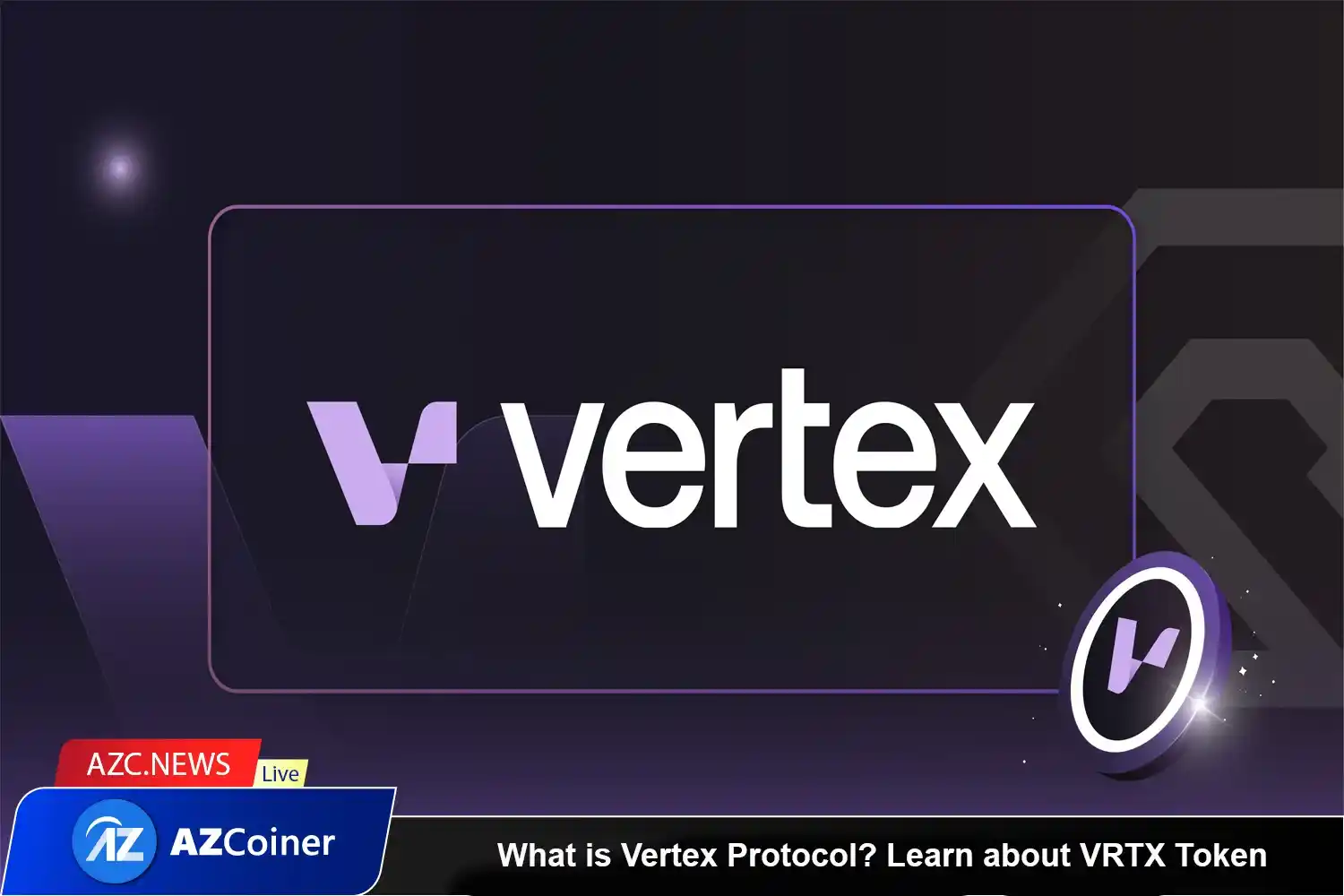 What Is Vertex Protocol? Learn About Vrtx Token_65d5d115395ae.webp