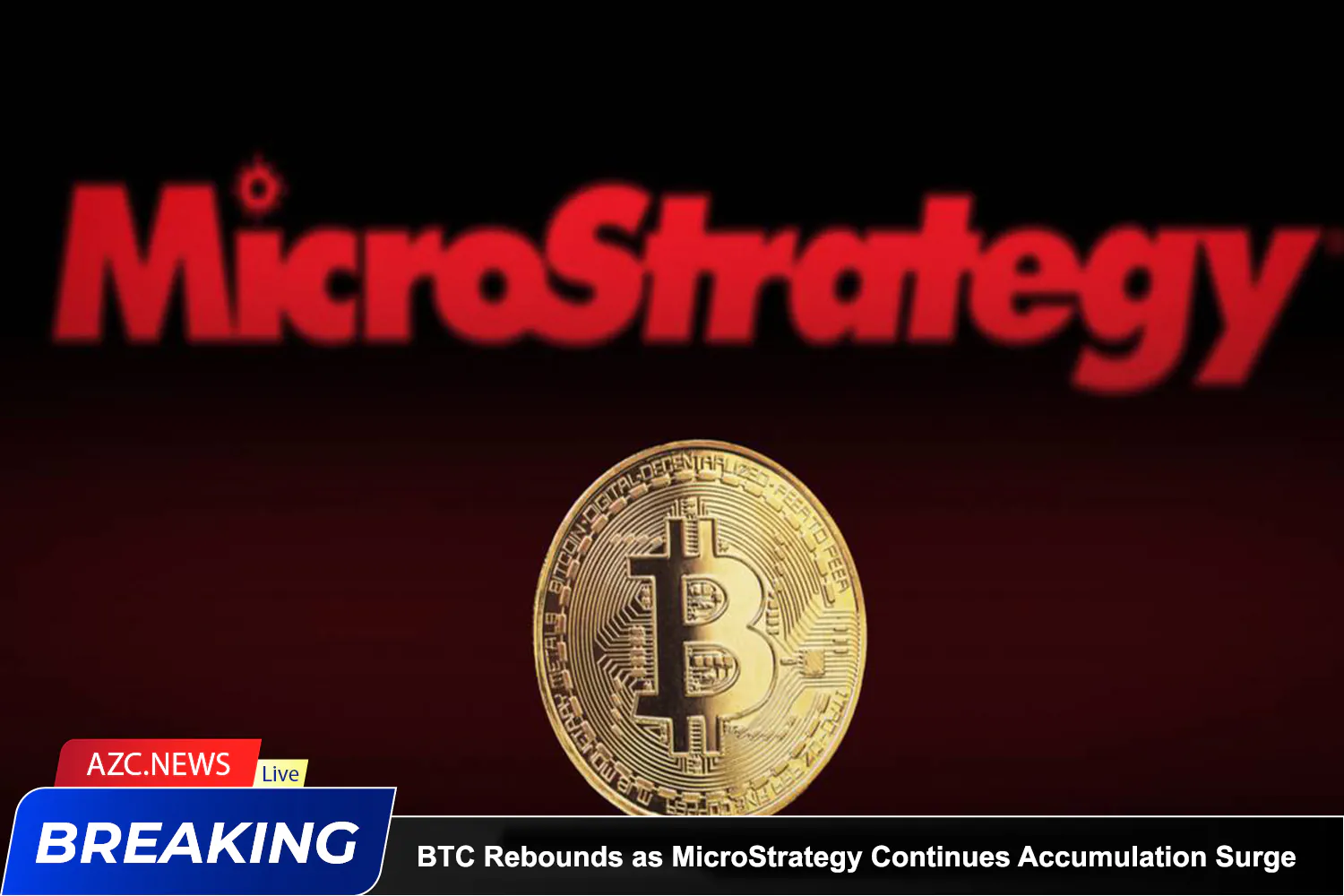 Azcnews Breaking Bitcoin Rebounds As Microstrategy Continues Accumulation Surge