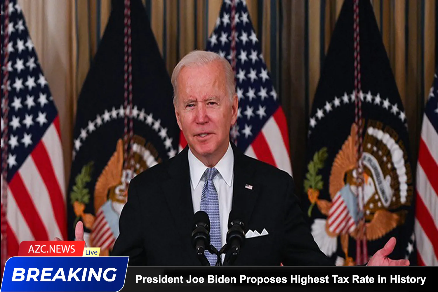 Azcnews President Joe Biden Proposes Highest Tax Rate In History