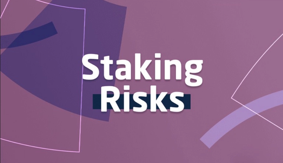 Risks Associated With Staking