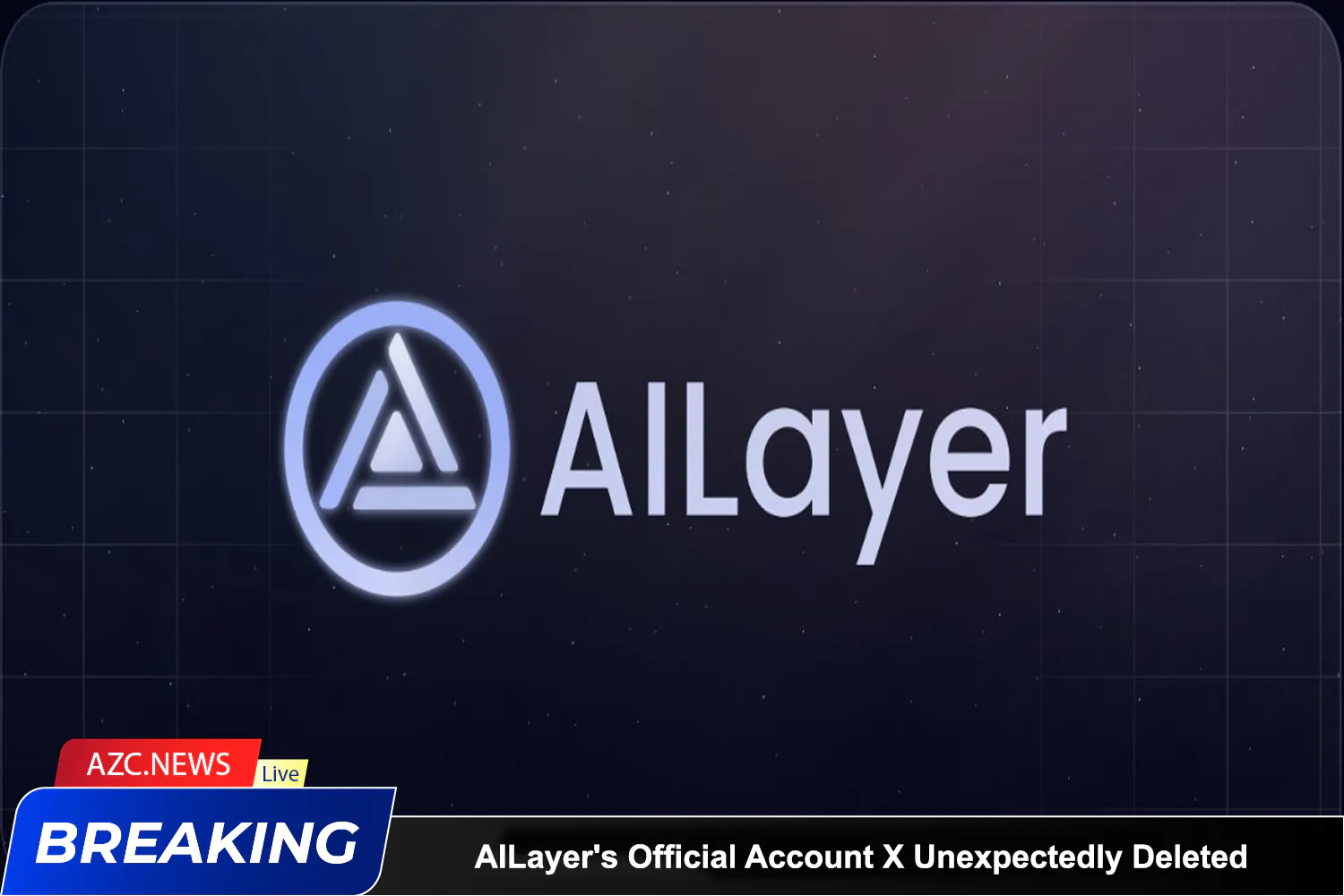 Azcnews Ailayer's Official Account X Unexpectedly Deleted