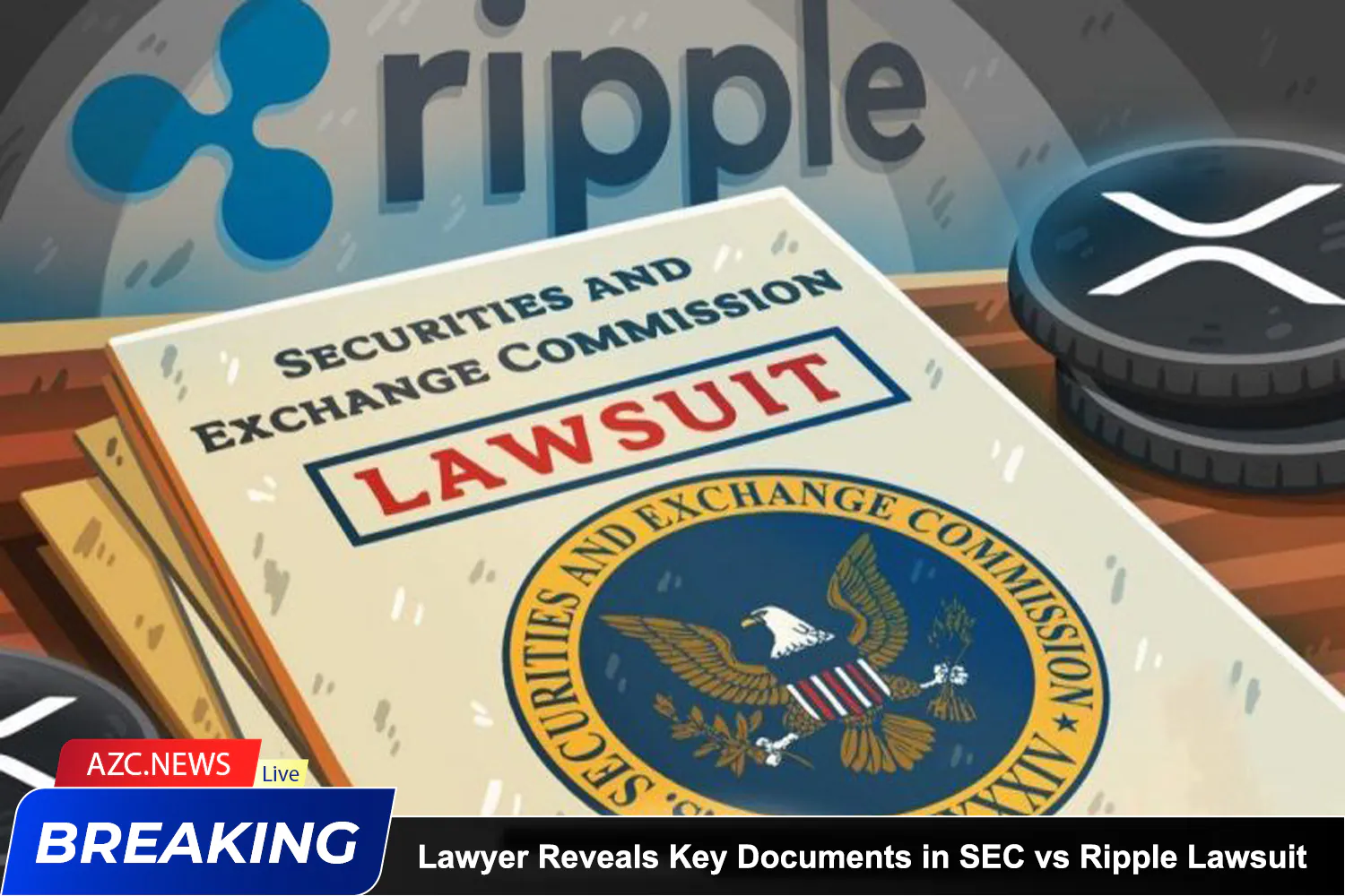 Azcnews Lawyer Reveals Key Documents In Sec Vs Ripple Lawsuit