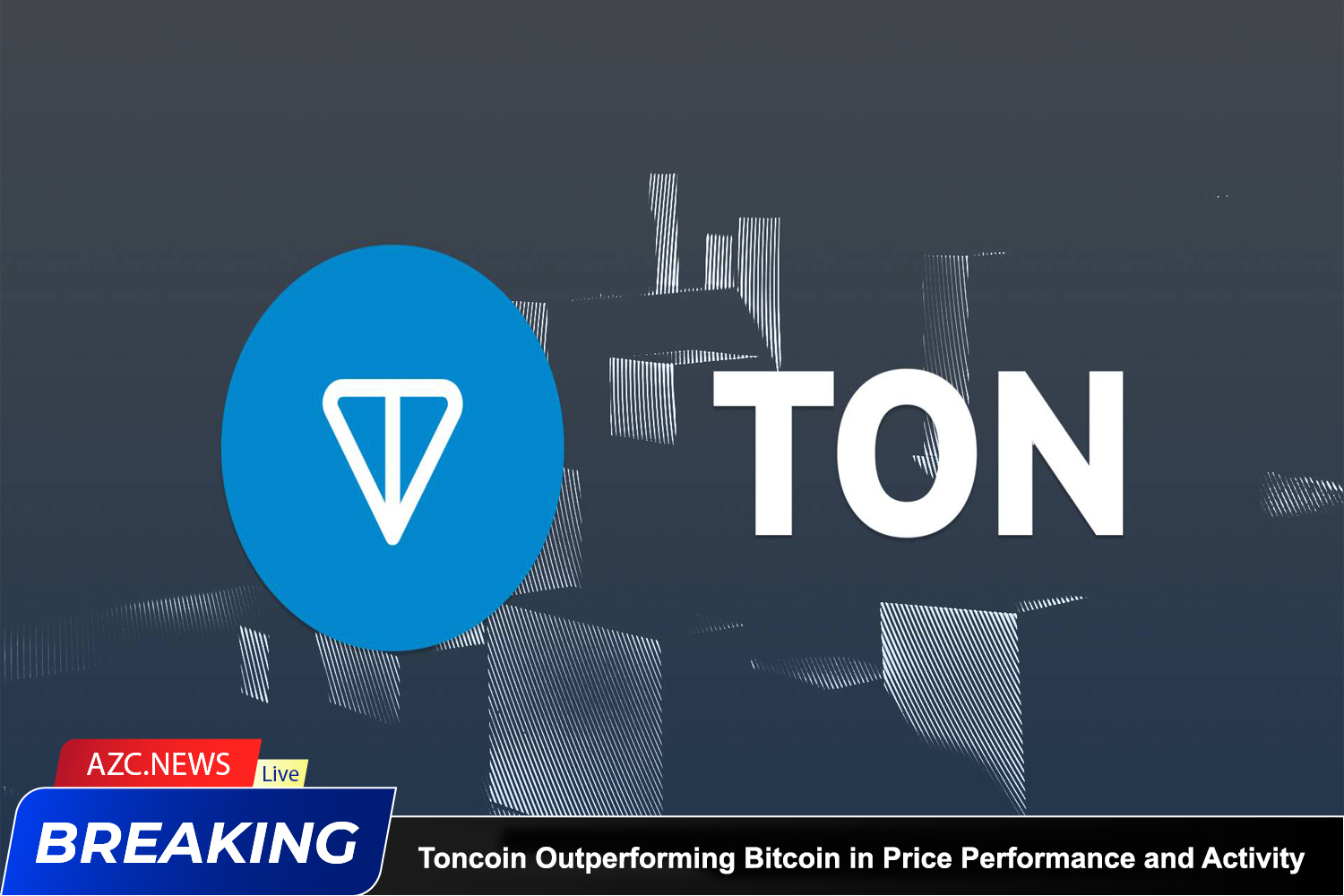 Azcnews Toncoin Outperforming Bitcoin In Price Performance And Activity