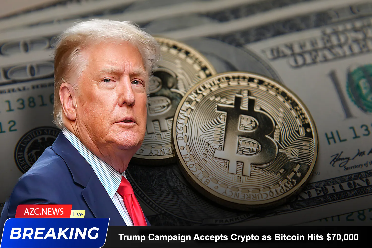Azcnews Trump Campaign Accepts Crypto As Bitcoin Hits $70,000