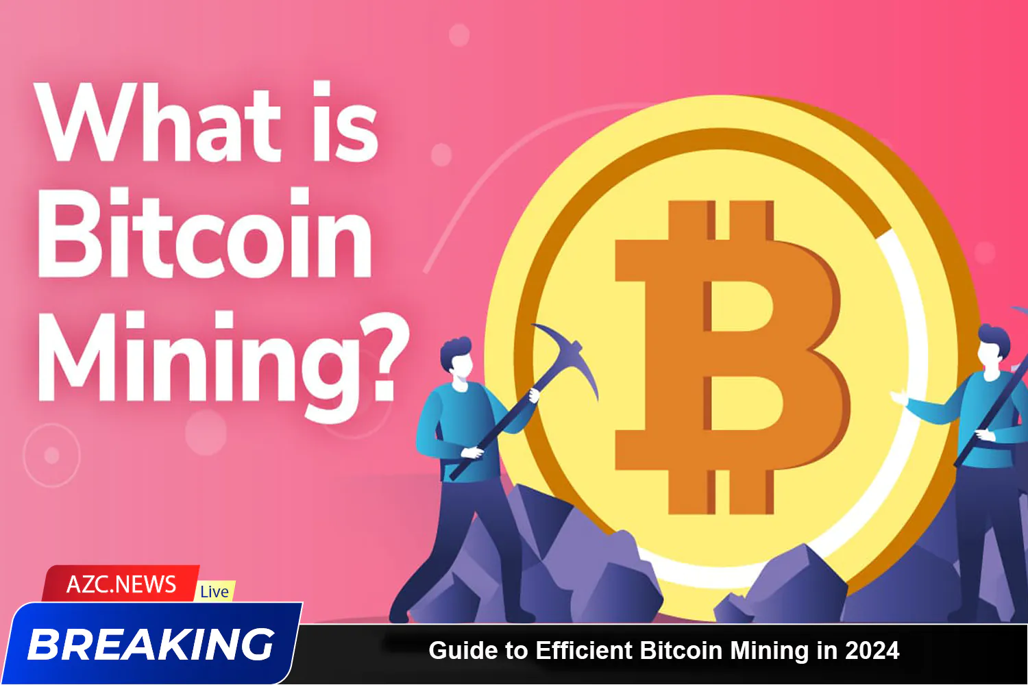 Guide To Efficient Bitcoin Mining In 2024 Azc