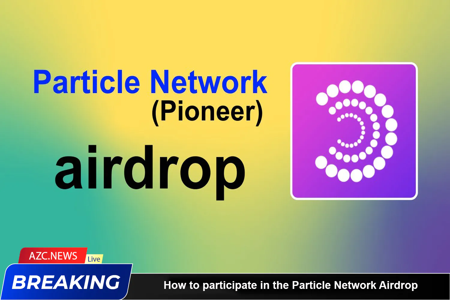 How To Participate In The Particle Network Airdrop