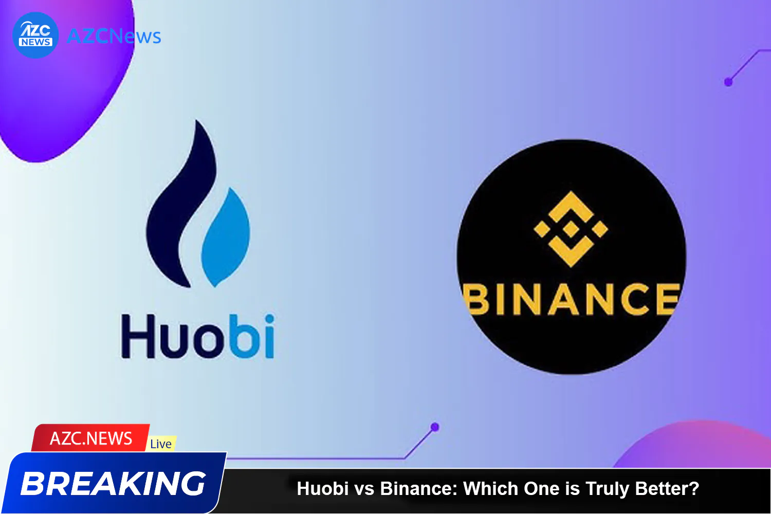 Huobi Vs Binance Which One Is Truly Better Azc