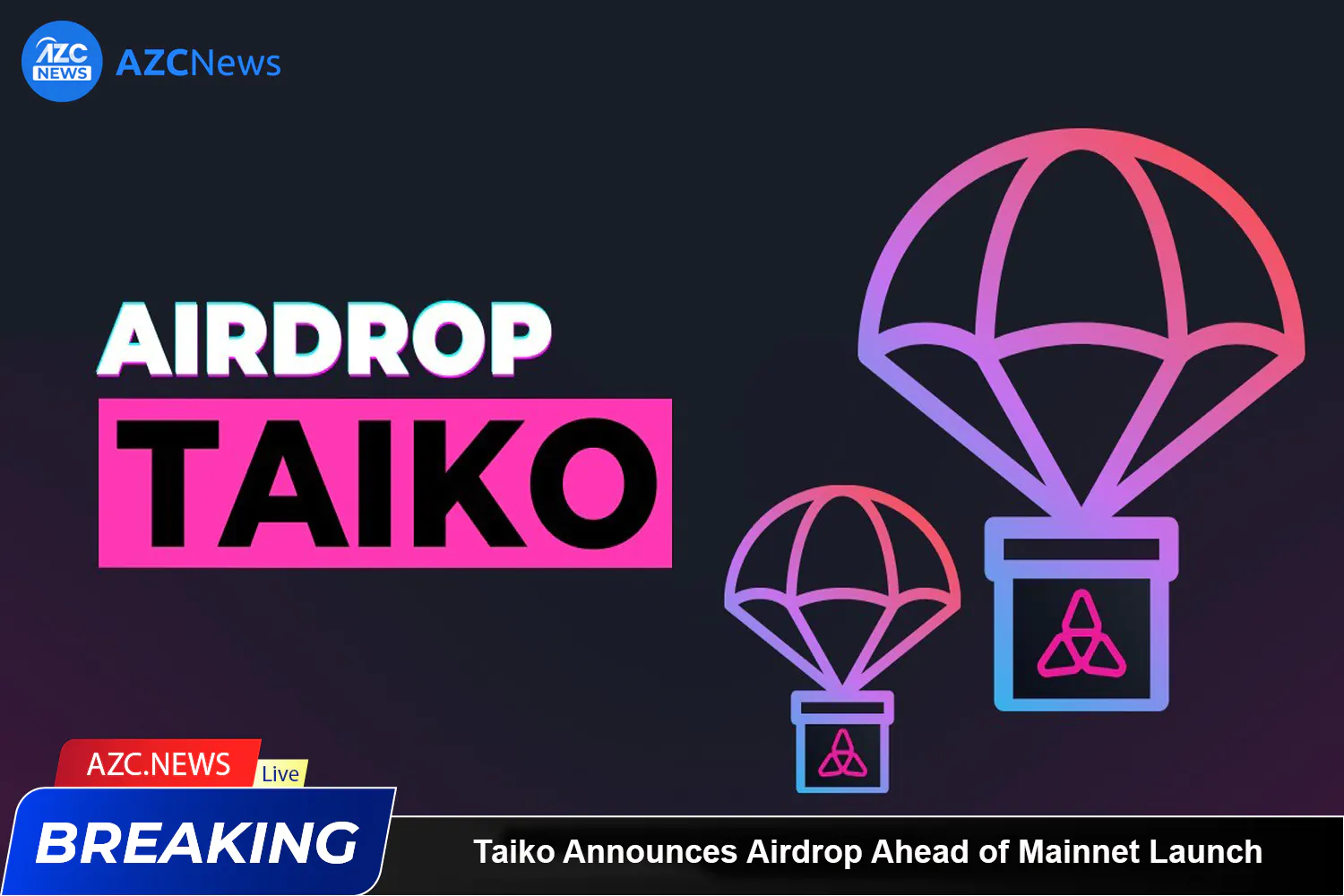 Taiko Announces Airdrop Ahead Of Mainnet Launch Azc