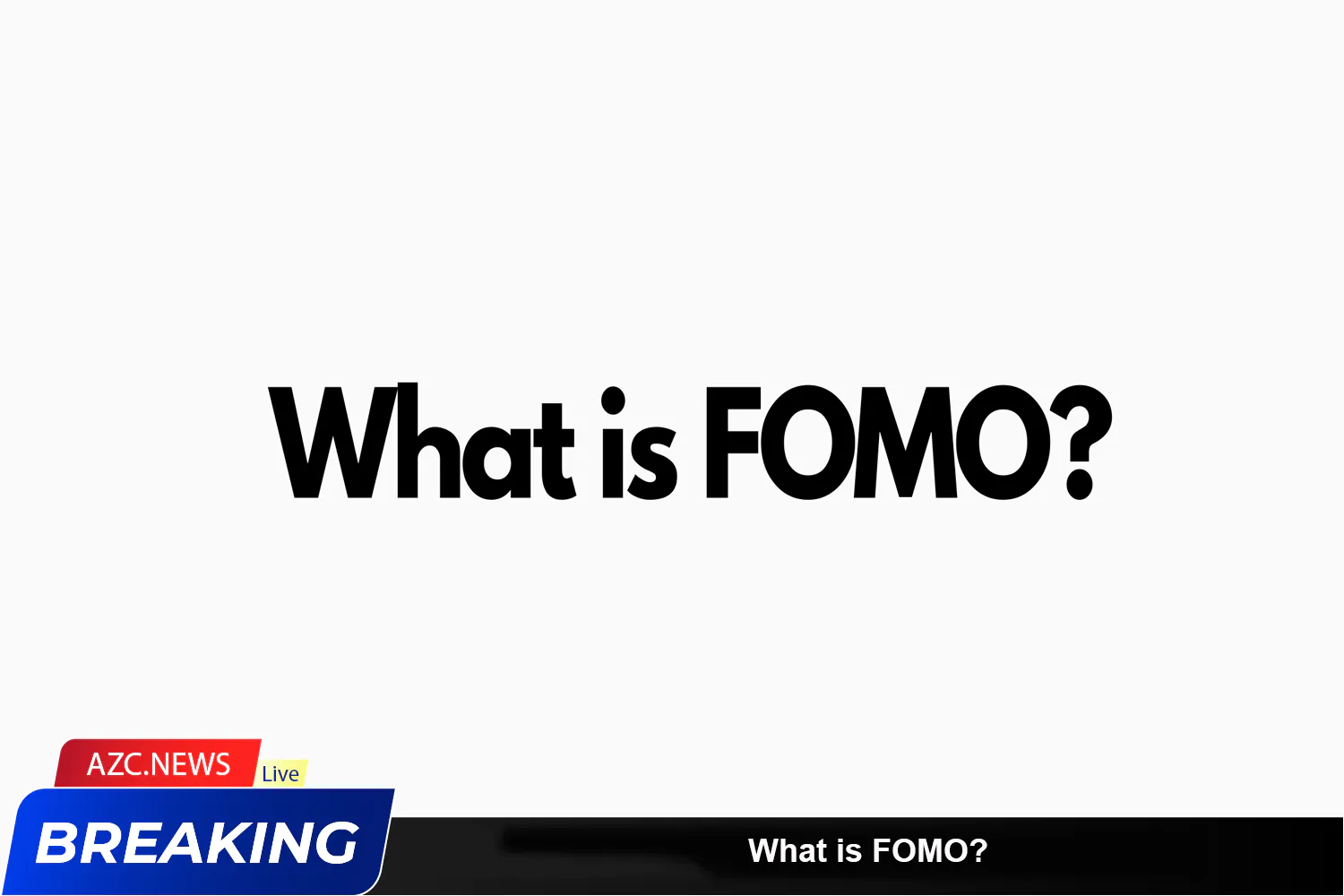 What Is Fomo Azc