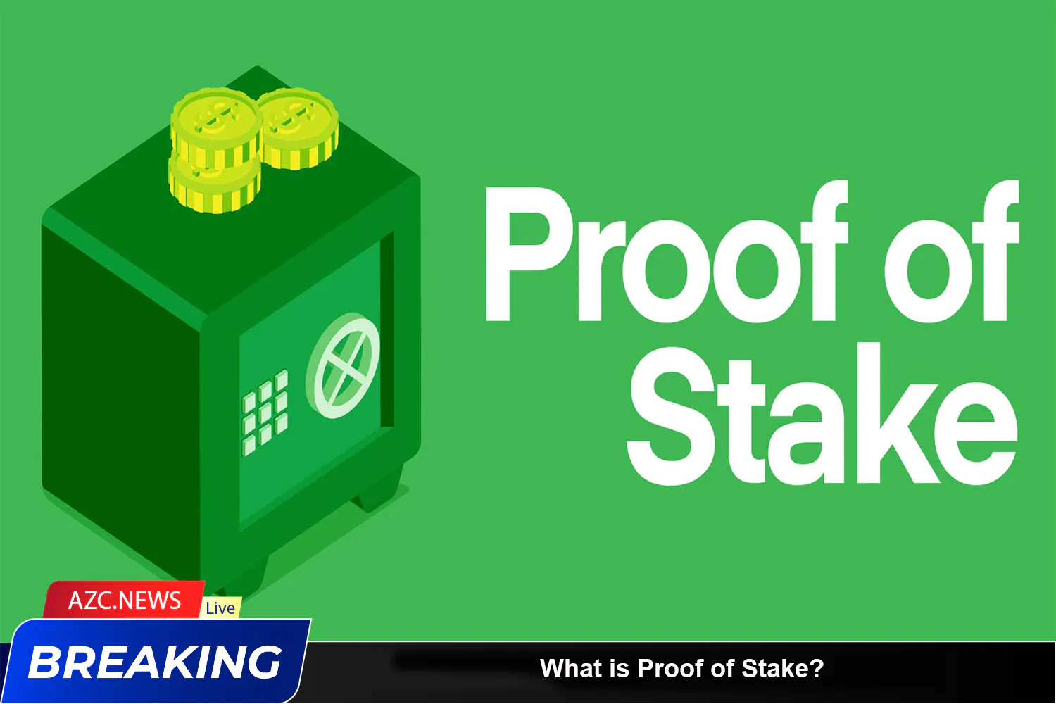 What Is Proof Of Stake Azc