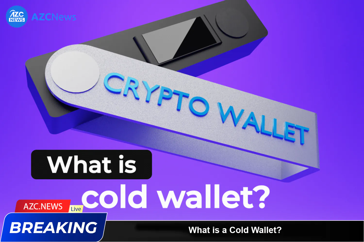 What Is A Cold Wallet Azc