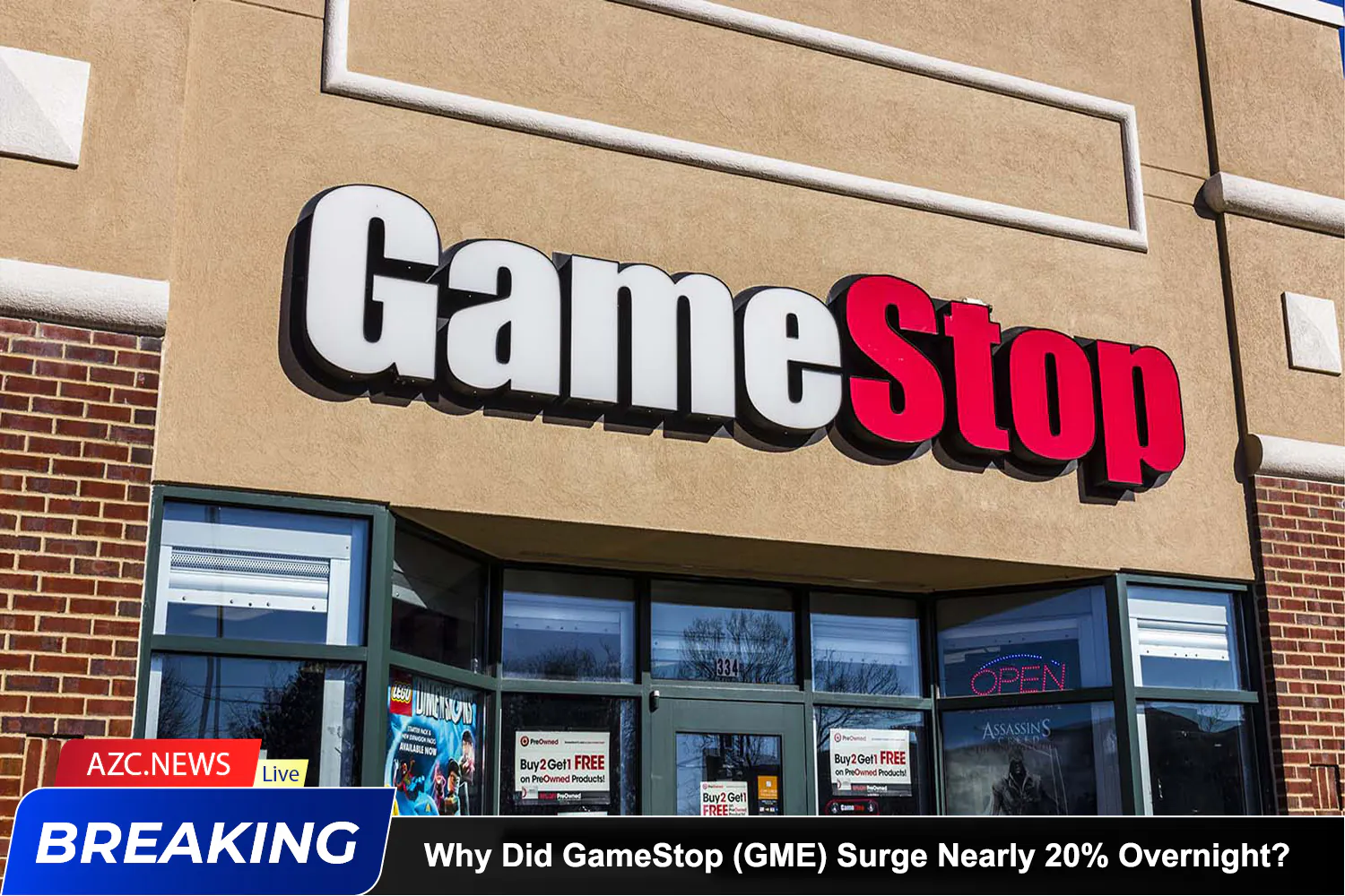 Azcnews Breaking Why Did Gamestop (gme) Surge Nearly 20% Overnight