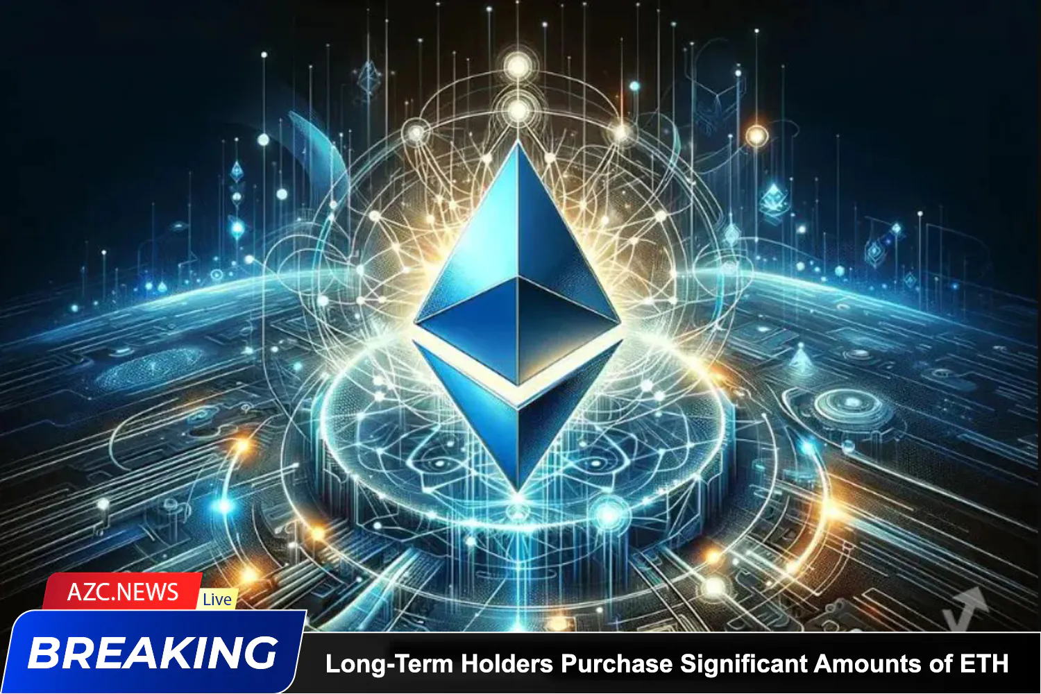Azcnews Long Term Holders Purchase Significant Amounts Of Eth