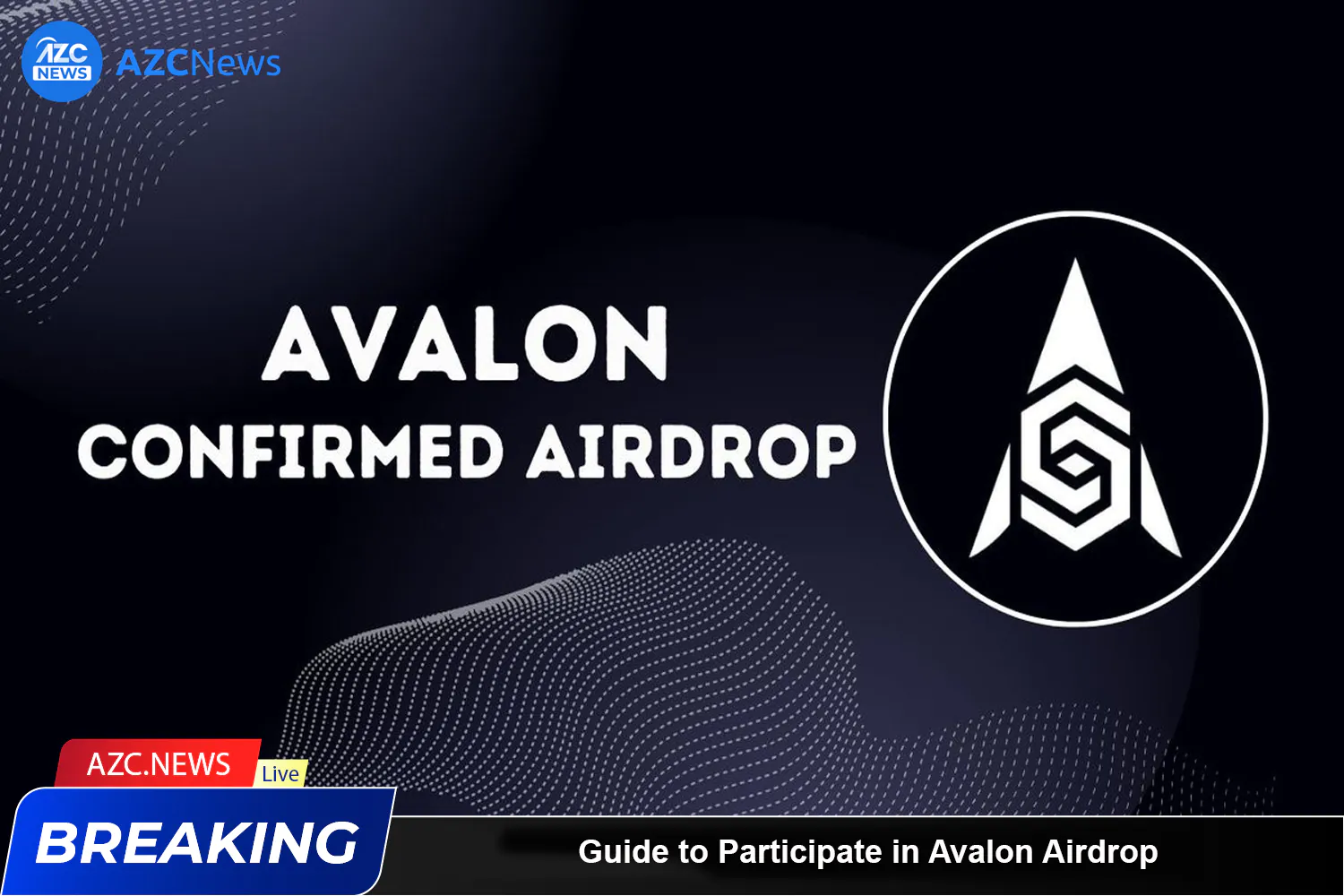 Guide To Participate In Avalon Airdrop Azc