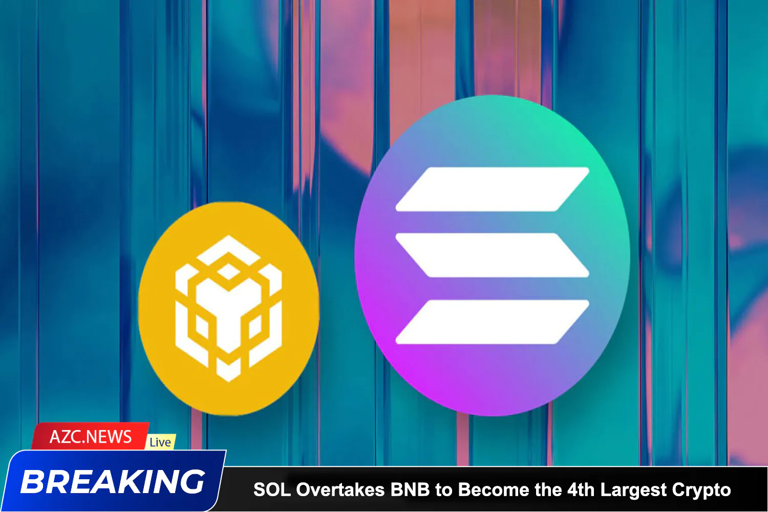 Azcnews Sol Overtakes Bnb To Become The 4th Largest Crypto