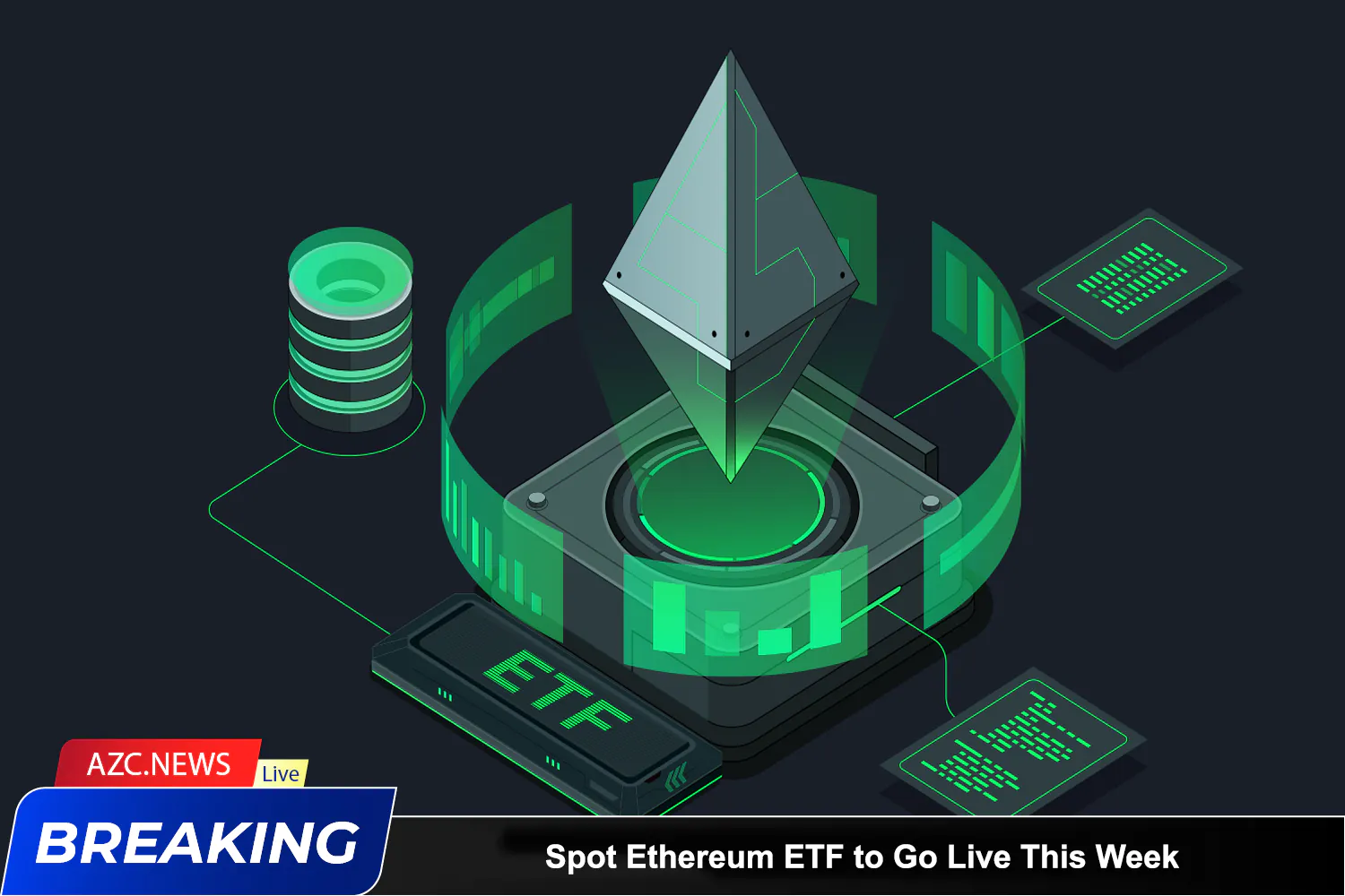Azcnews Spot Ethereum Etf To Go Live This Week