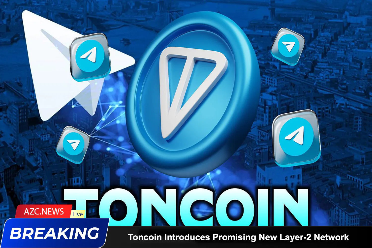 Azcnews Toncoin Introduces Promising New Layer 2 Network