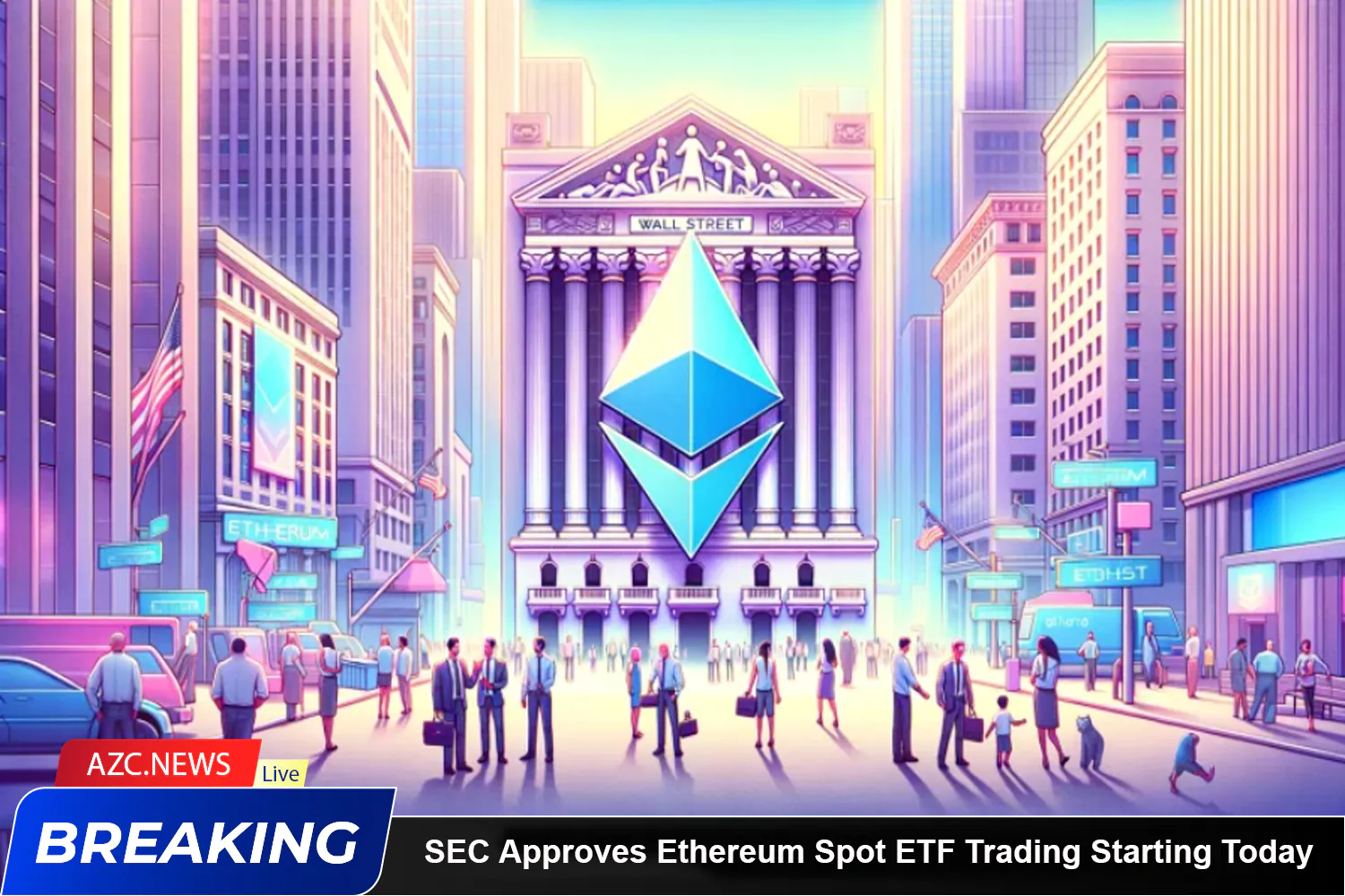 Sec Approves Ethereum Spot Etf Trading Starting Today