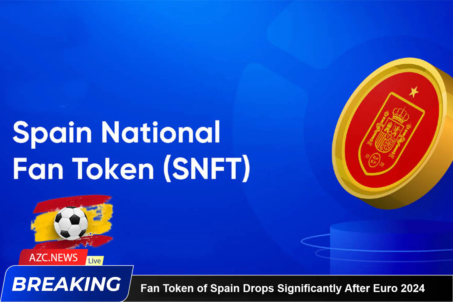 Snft Fan Token Of Spain Drops Significantly After Euro 2024