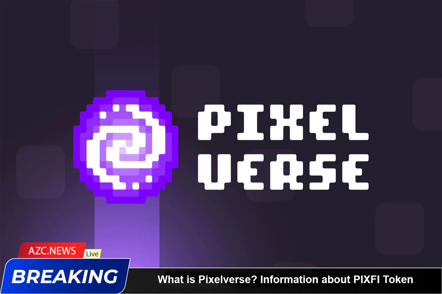 What Is Pixelverse Information About Pixfi Token